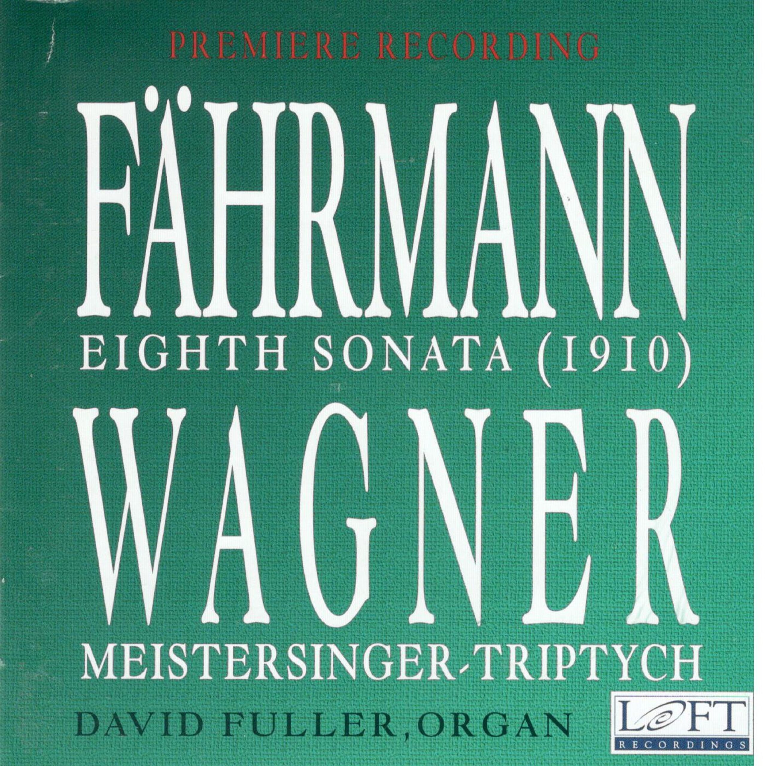 Fährmann: Eighth Sonata; Wagner- Meistersinger-Triptych