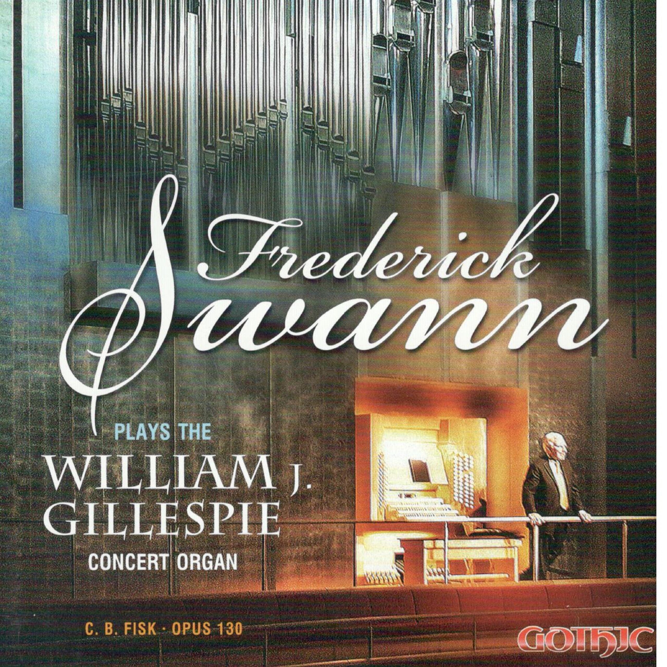Frederick Swann plays the William J. Gillespie Concert Organ